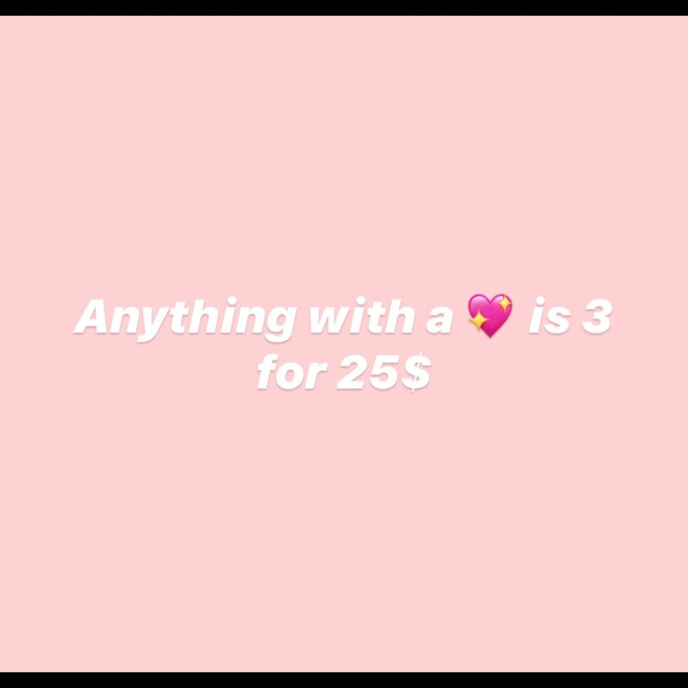 Anything with a 💖 is 3/25$